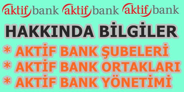 Aktif Bank Hakkında Bilgi