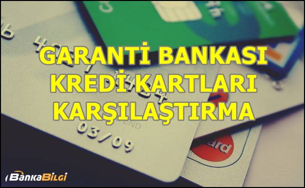 Garanti Bankası Kredi Kartları Karşılaştırma