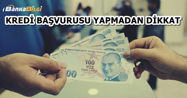 Kredi başvurusu yapmadan önce nelere dikkat edilmeli ?