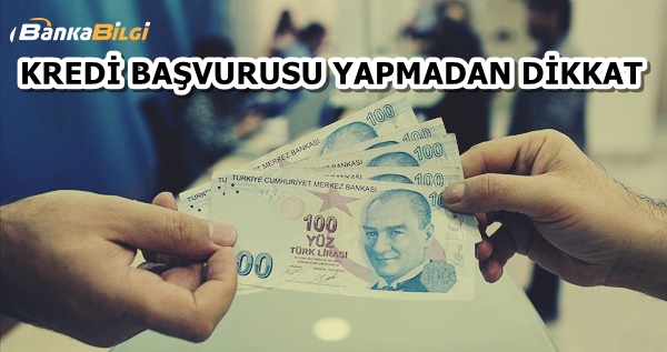 Kredi başvurusu yapmadan önce nelere dikkat edilmeli ?